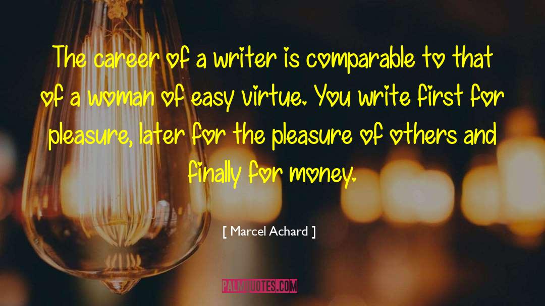 Marcel Achard Quotes: The career of a writer