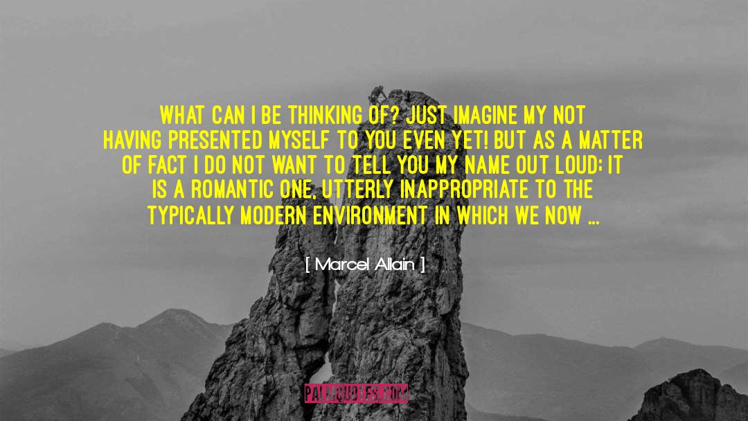 Marcel Allain Quotes: What can I be thinking