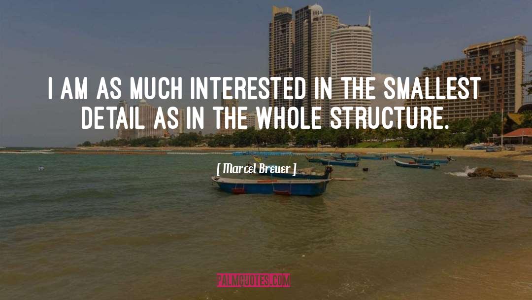 Marcel Breuer Quotes: I am as much interested
