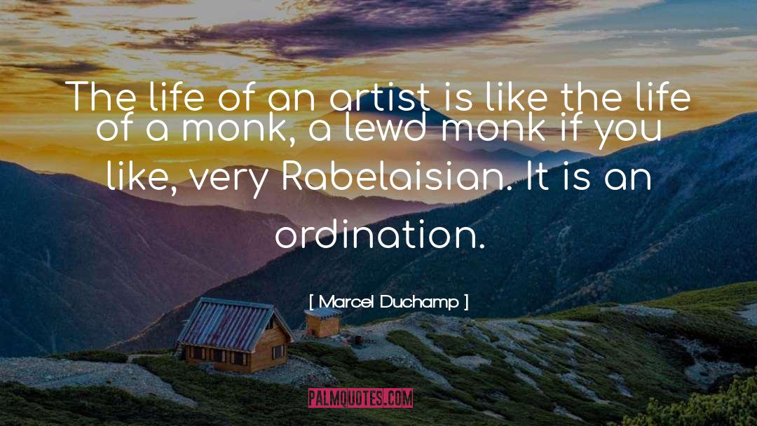 Marcel Duchamp Quotes: The life of an artist