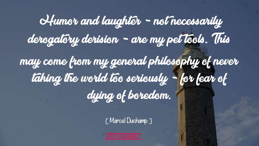 Marcel Duchamp Quotes: Humor and laughter - not