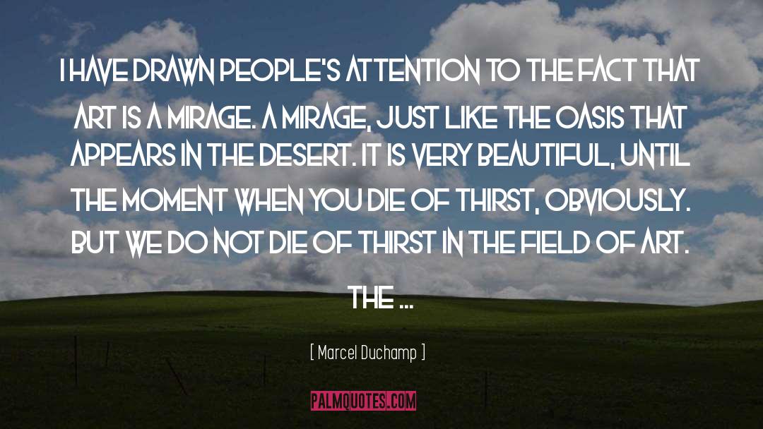 Marcel Duchamp Quotes: I have drawn people's attention