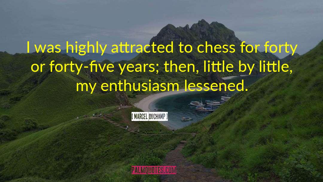 Marcel Duchamp Quotes: I was highly attracted to