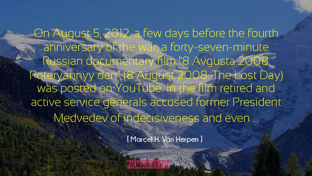 Marcel H. Van Herpen Quotes: On August 5, 2012, a