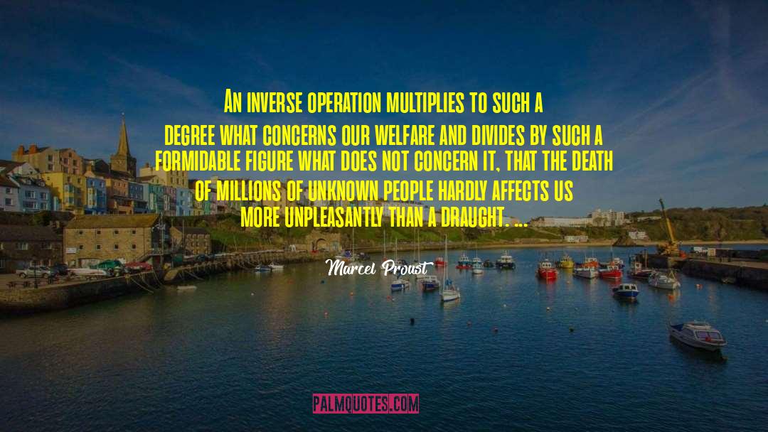 Marcel Proust Quotes: An inverse operation multiplies to