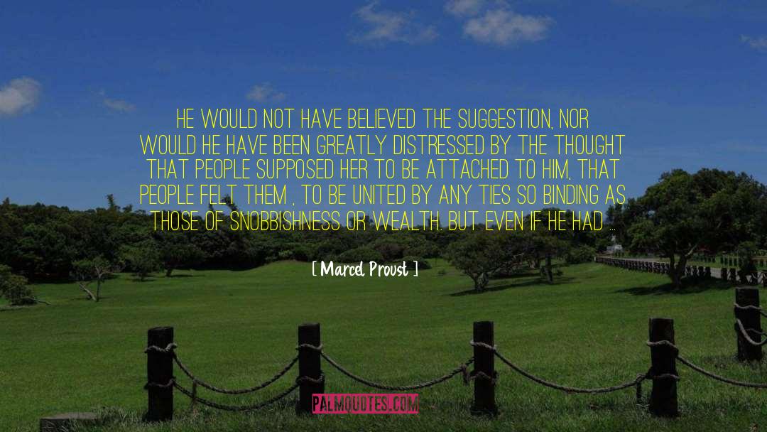 Marcel Proust Quotes: He would not have believed