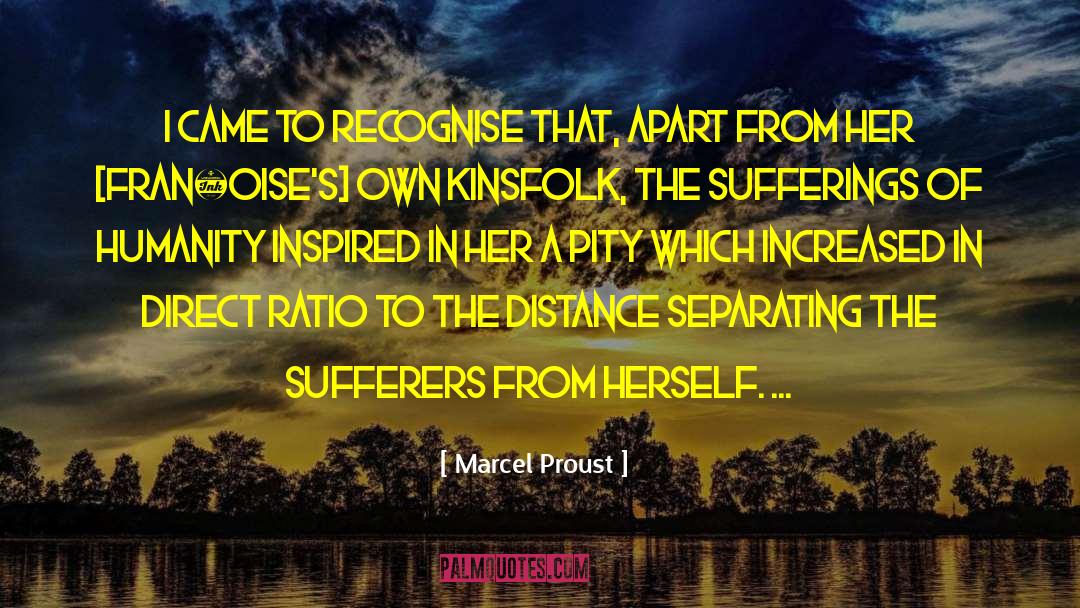 Marcel Proust Quotes: I came to recognise that,