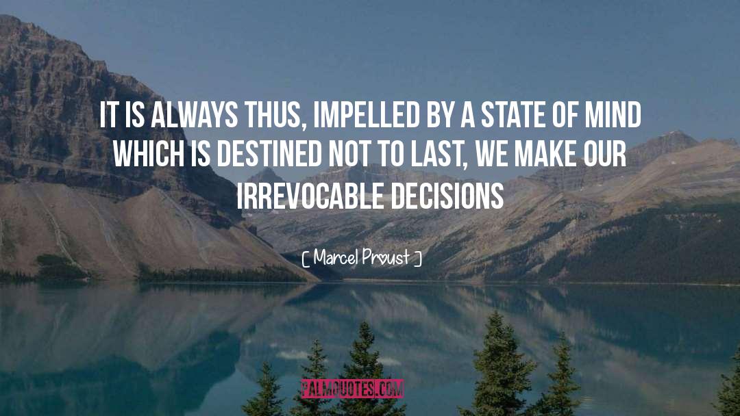 Marcel Proust Quotes: It is always thus, impelled