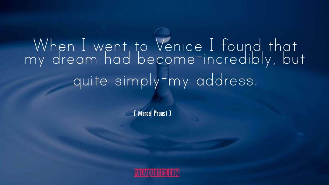 Marcel Proust Quotes: When I went to Venice