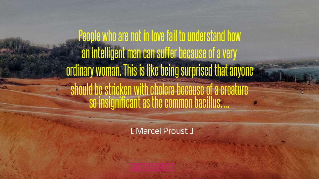 Marcel Proust Quotes: People who are not in