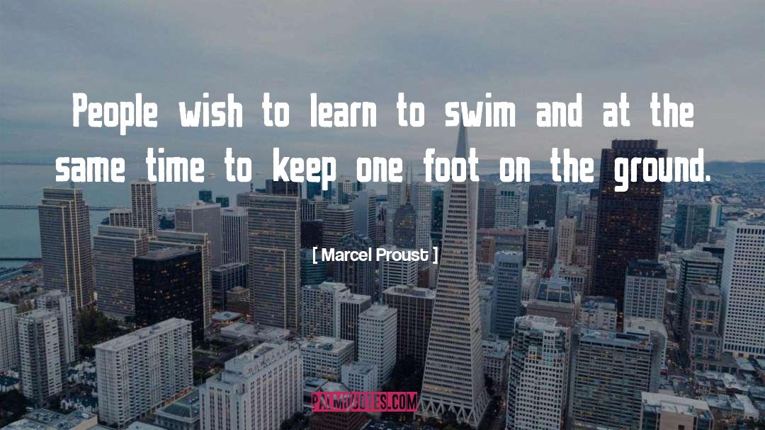 Marcel Proust Quotes: People wish to learn to