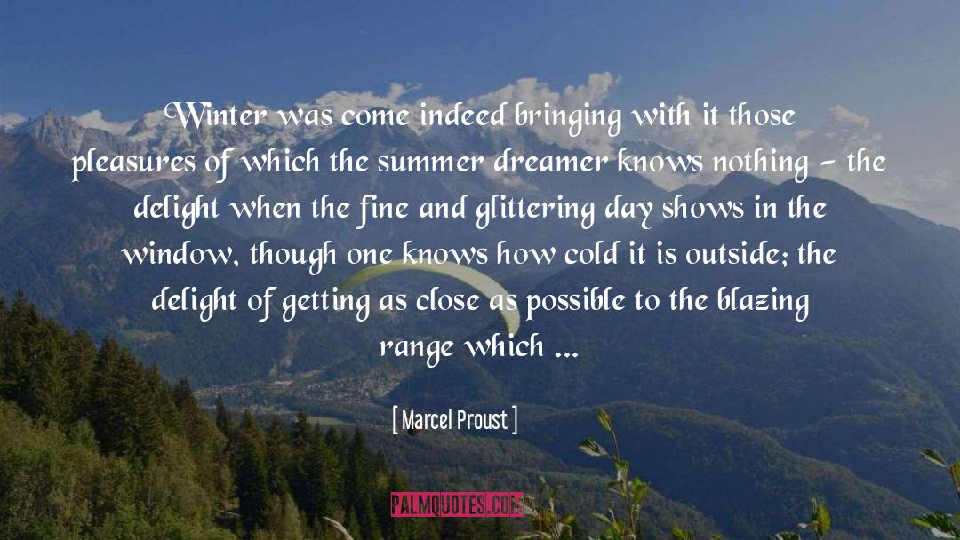 Marcel Proust Quotes: Winter was come indeed bringing