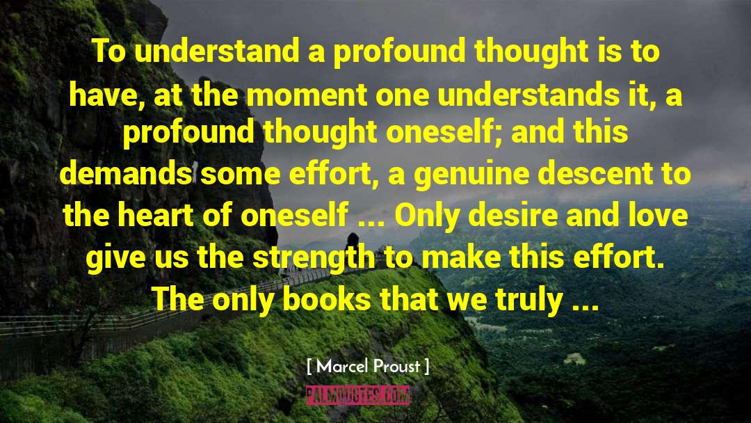 Marcel Proust Quotes: To understand a profound thought