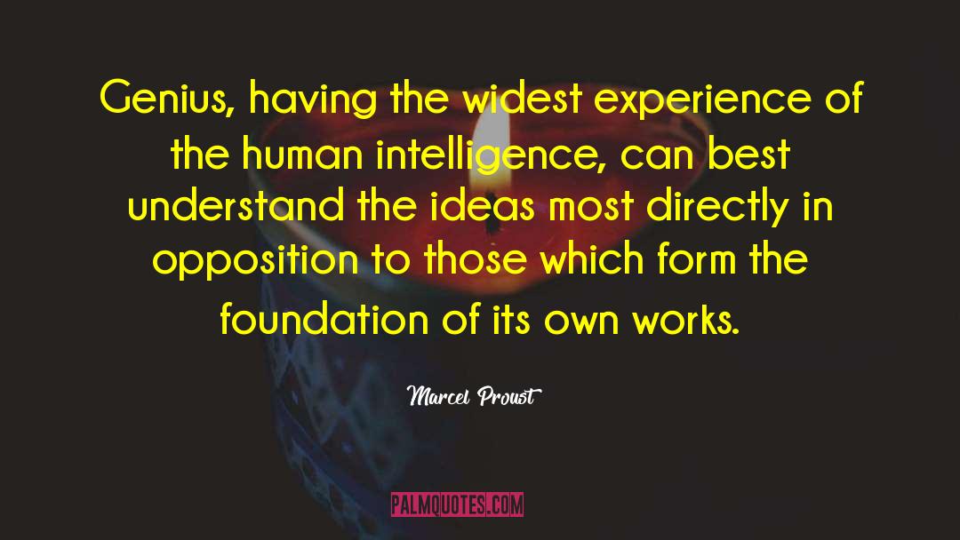 Marcel Proust Quotes: Genius, having the widest experience