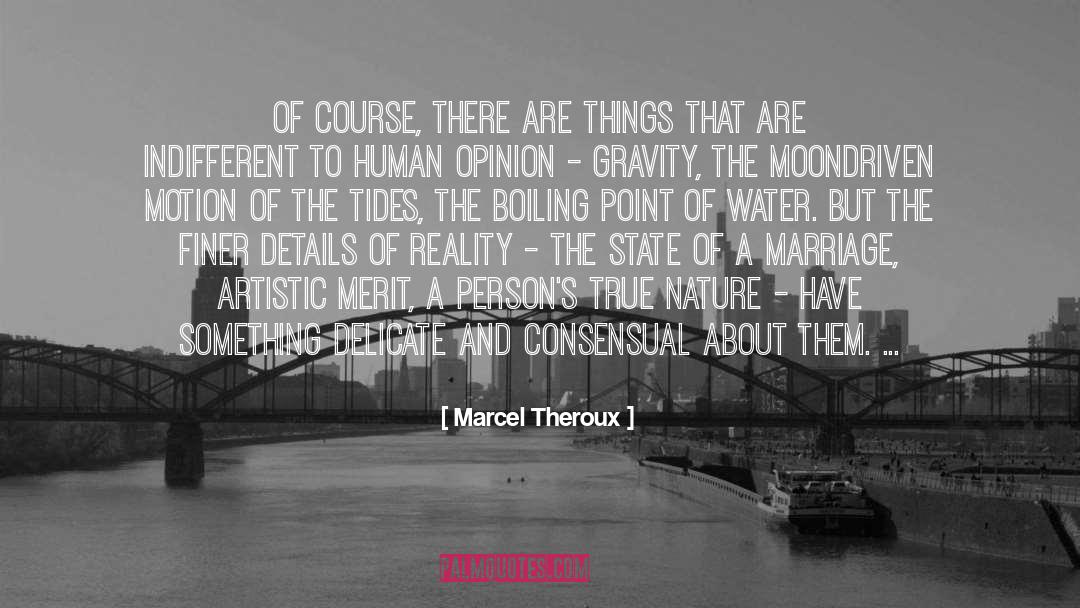 Marcel Theroux Quotes: Of course, there are things