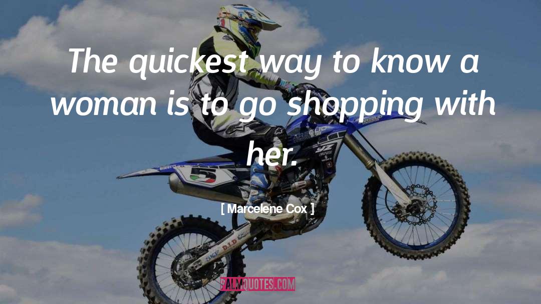 Marcelene Cox Quotes: The quickest way to know
