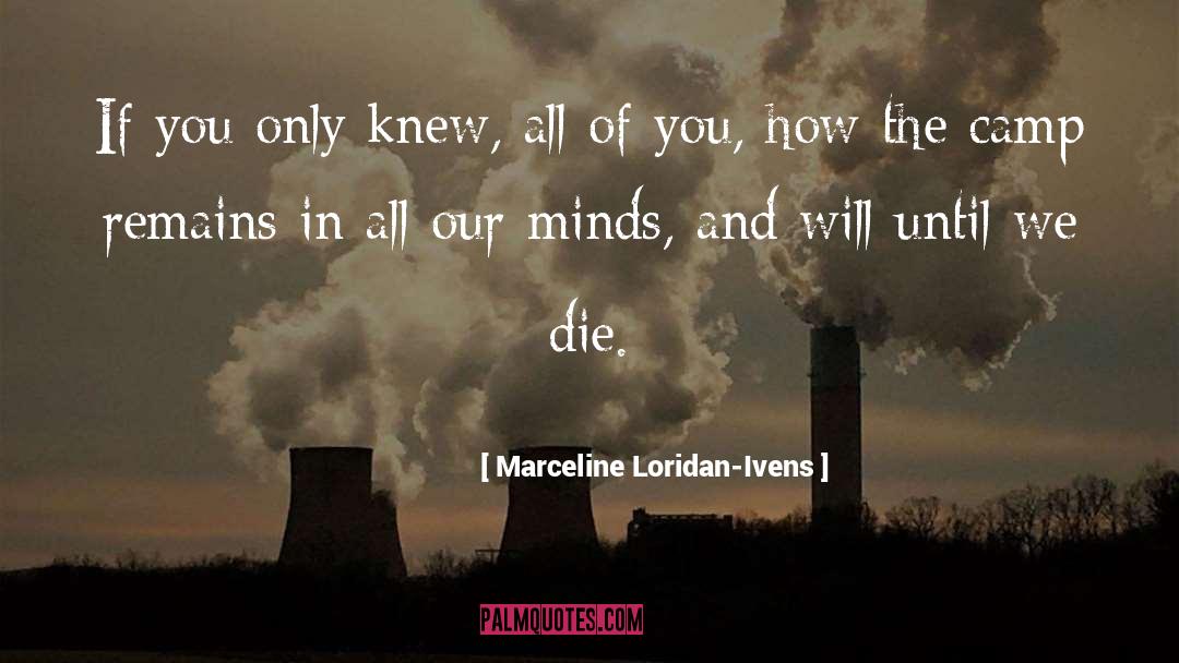 Marceline Loridan-Ivens Quotes: If you only knew, all