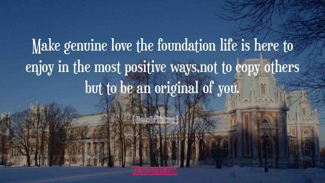Marcelle Hinkson Quotes: Make genuine love the foundation