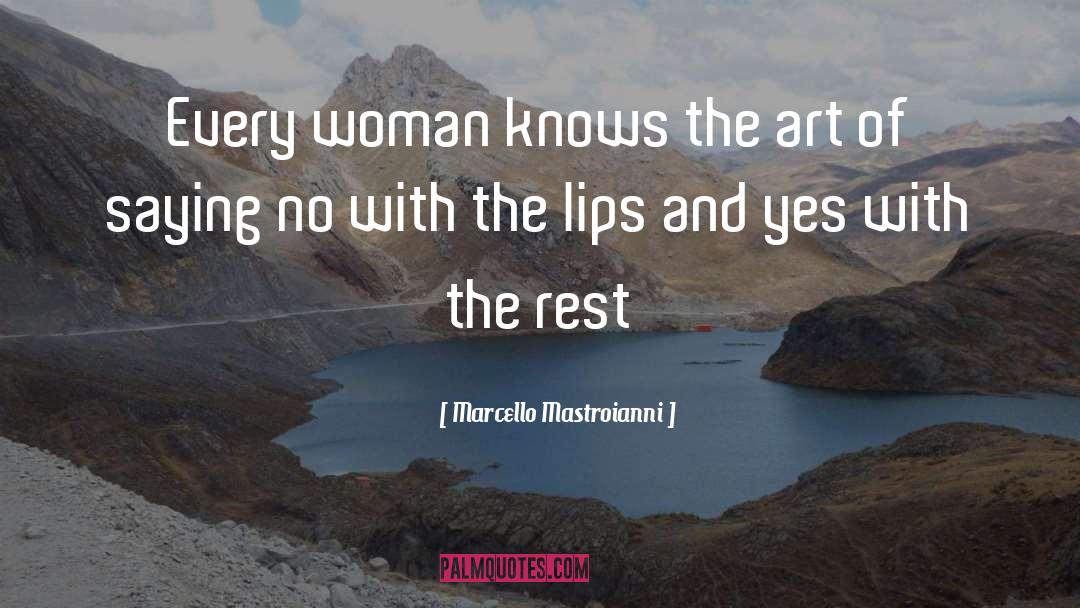 Marcello Mastroianni Quotes: Every woman knows the art