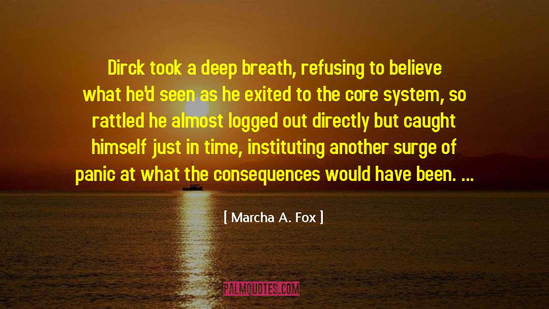 Marcha A. Fox Quotes: Dirck took a deep breath,