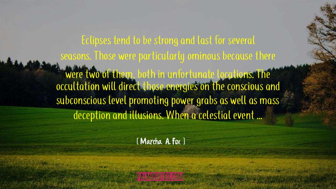Marcha A. Fox Quotes: Eclipses tend to be strong