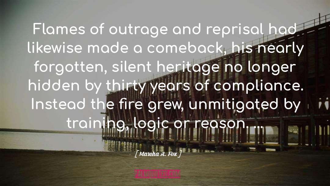 Marcha A. Fox Quotes: Flames of outrage and reprisal