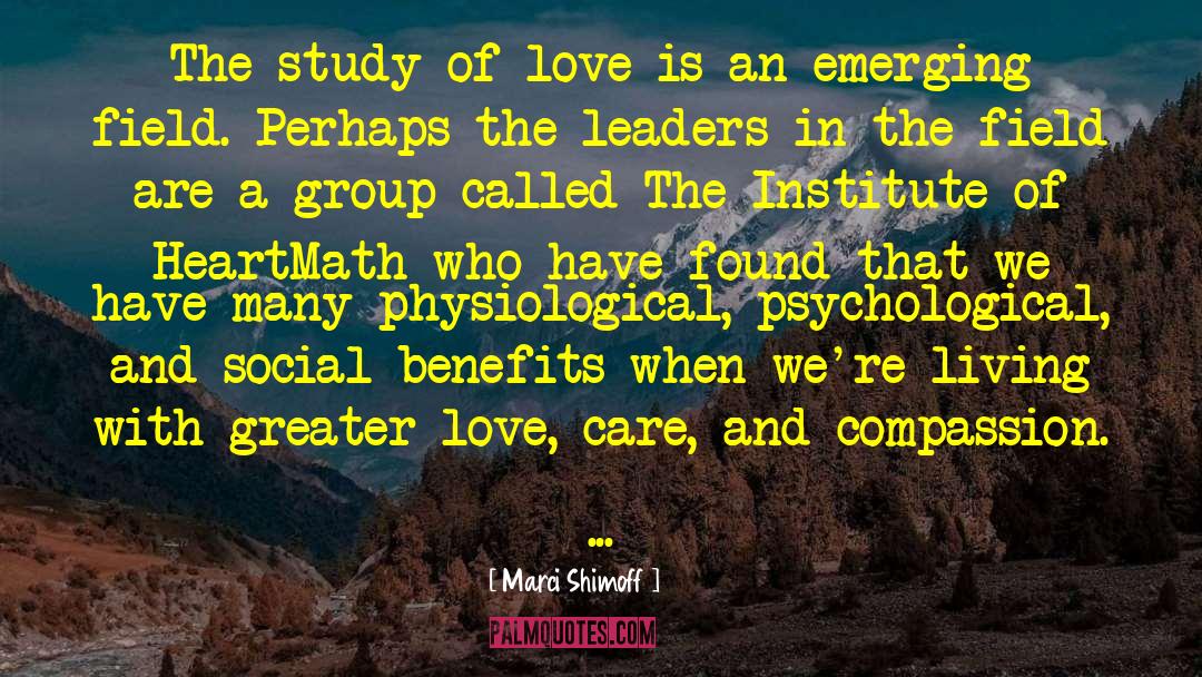 Marci Shimoff Quotes: The study of love is