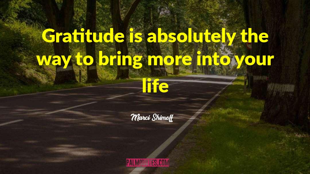 Marci Shimoff Quotes: Gratitude is absolutely the way