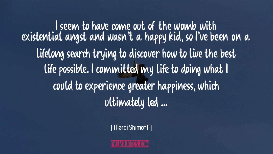 Marci Shimoff Quotes: I seem to have come