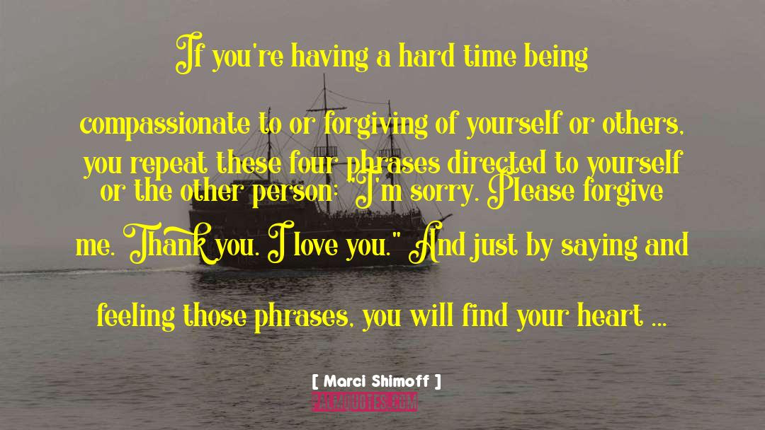 Marci Shimoff Quotes: If you're having a hard