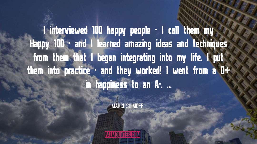 Marci Shimoff Quotes: I interviewed 100 happy people