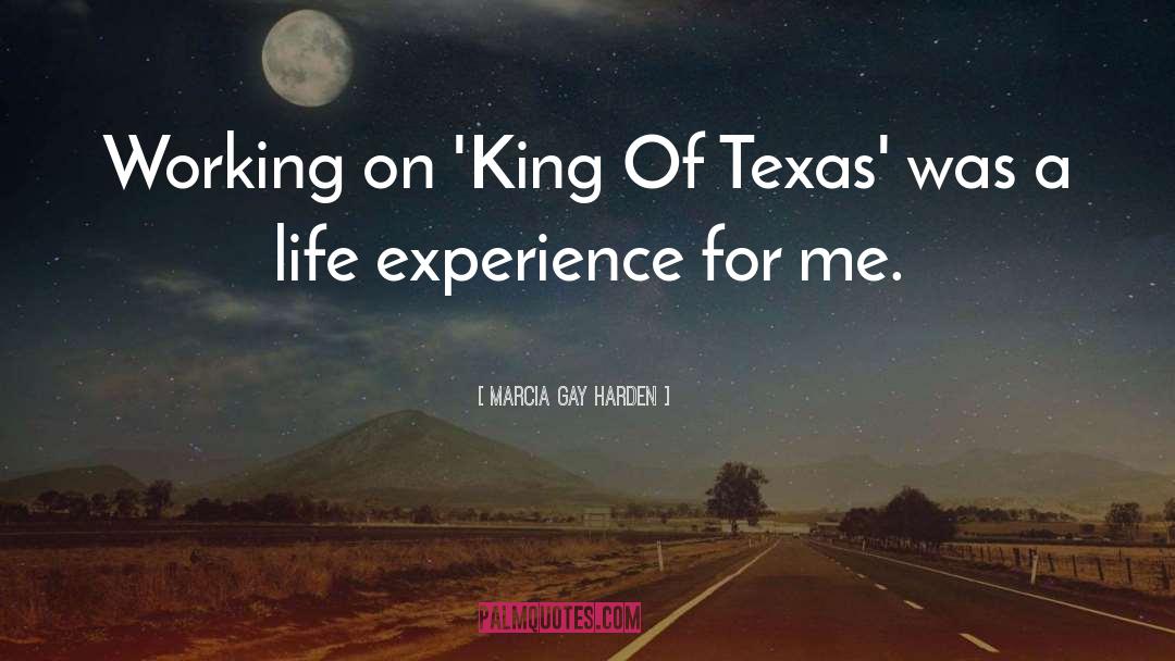 Marcia Gay Harden Quotes: Working on 'King Of Texas'