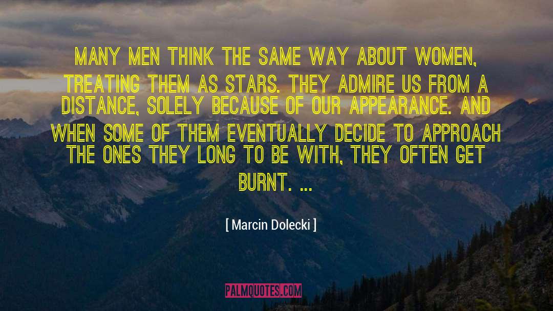 Marcin Dolecki Quotes: Many men think the same