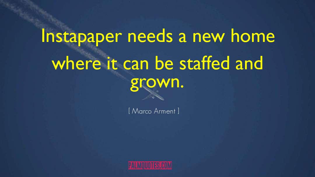 Marco Arment Quotes: Instapaper needs a new home