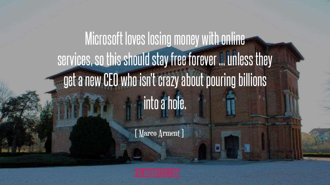 Marco Arment Quotes: Microsoft loves losing money with