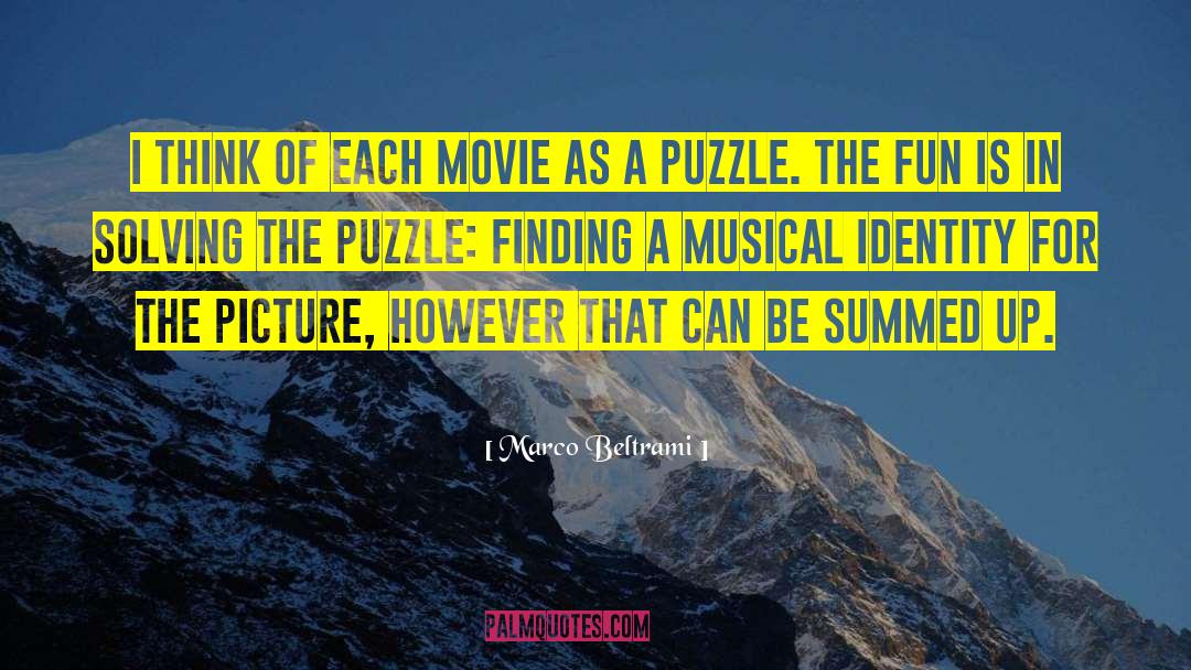 Marco Beltrami Quotes: I think of each movie