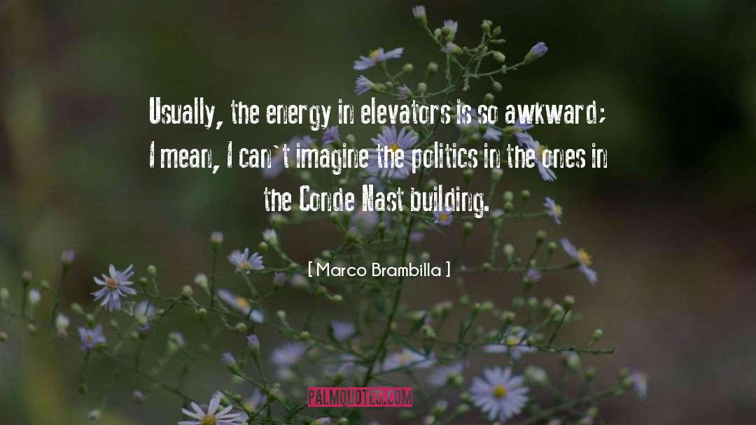 Marco Brambilla Quotes: Usually, the energy in elevators