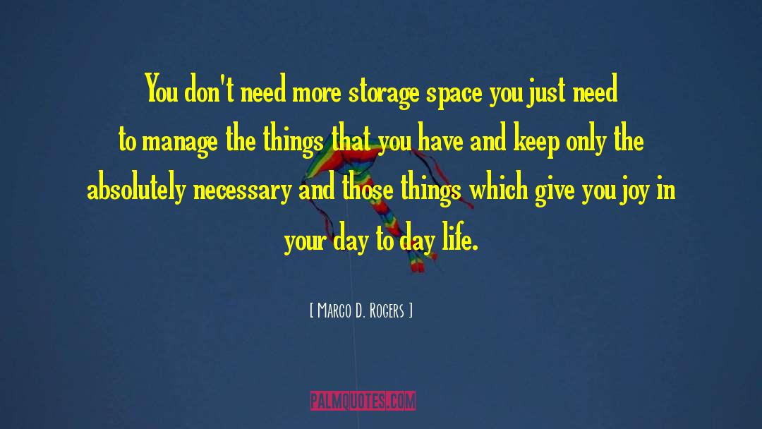 Marco D. Rogers Quotes: You don't need more storage