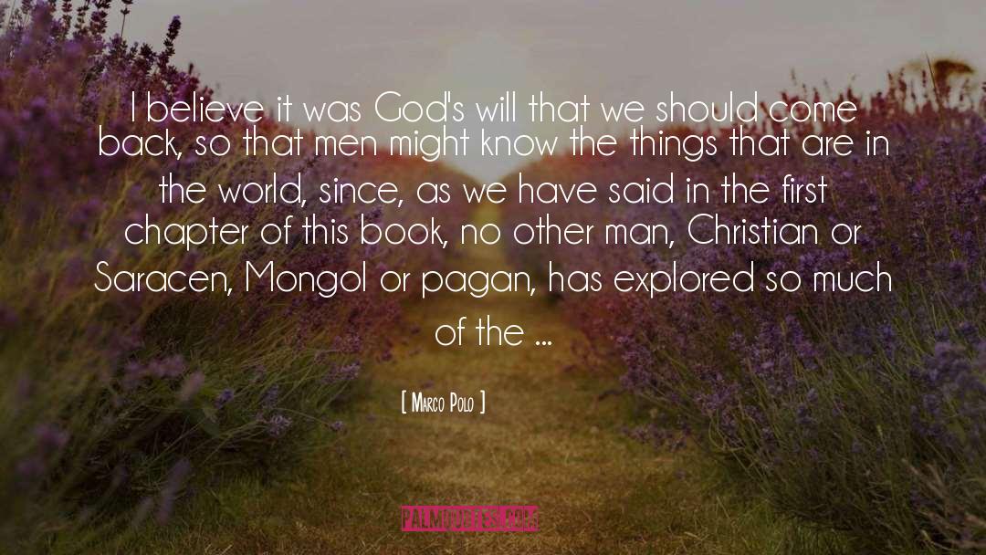 Marco Polo Quotes: I believe it was God's