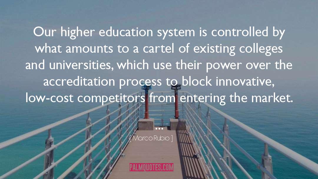 Marco Rubio Quotes: Our higher education system is