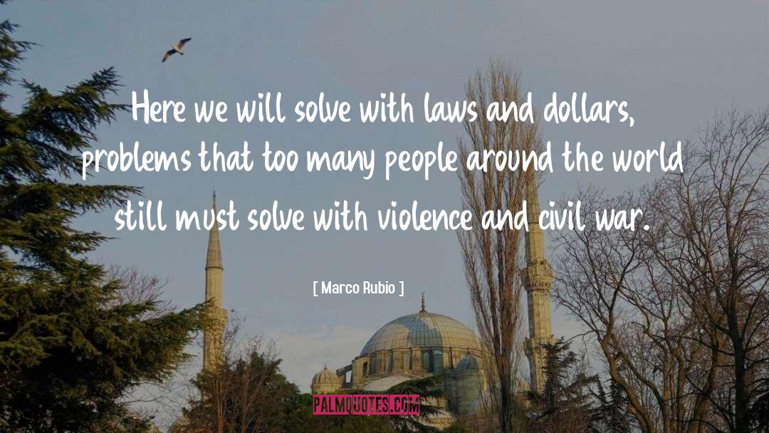 Marco Rubio Quotes: Here we will solve with