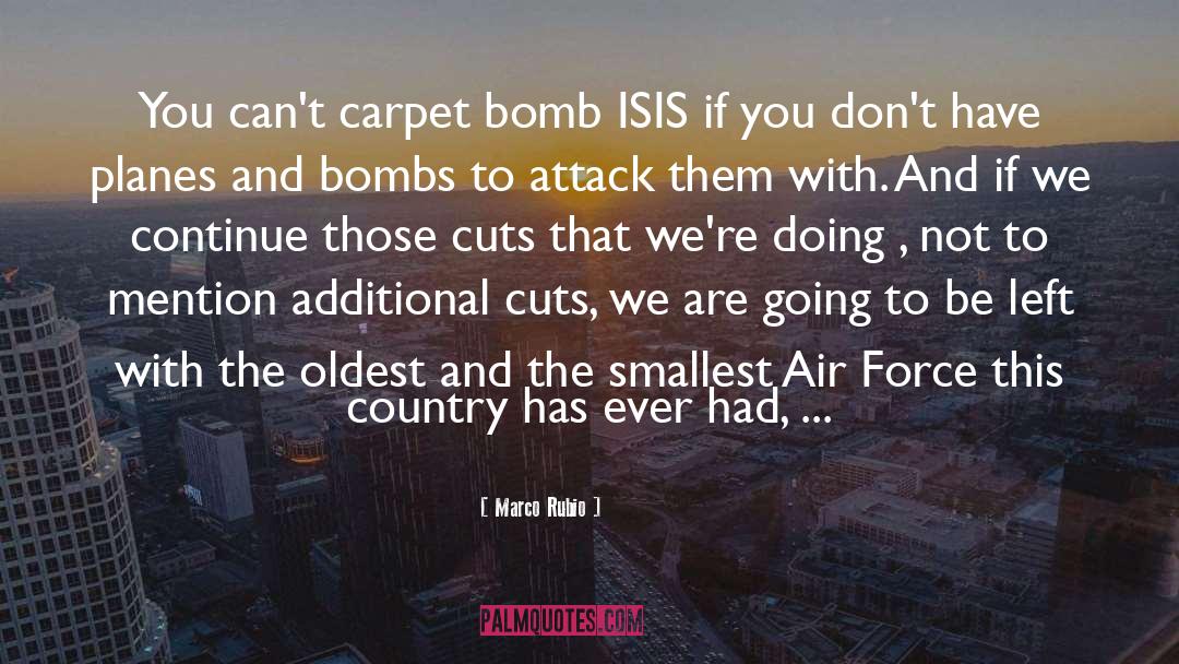 Marco Rubio Quotes: You can't carpet bomb ISIS