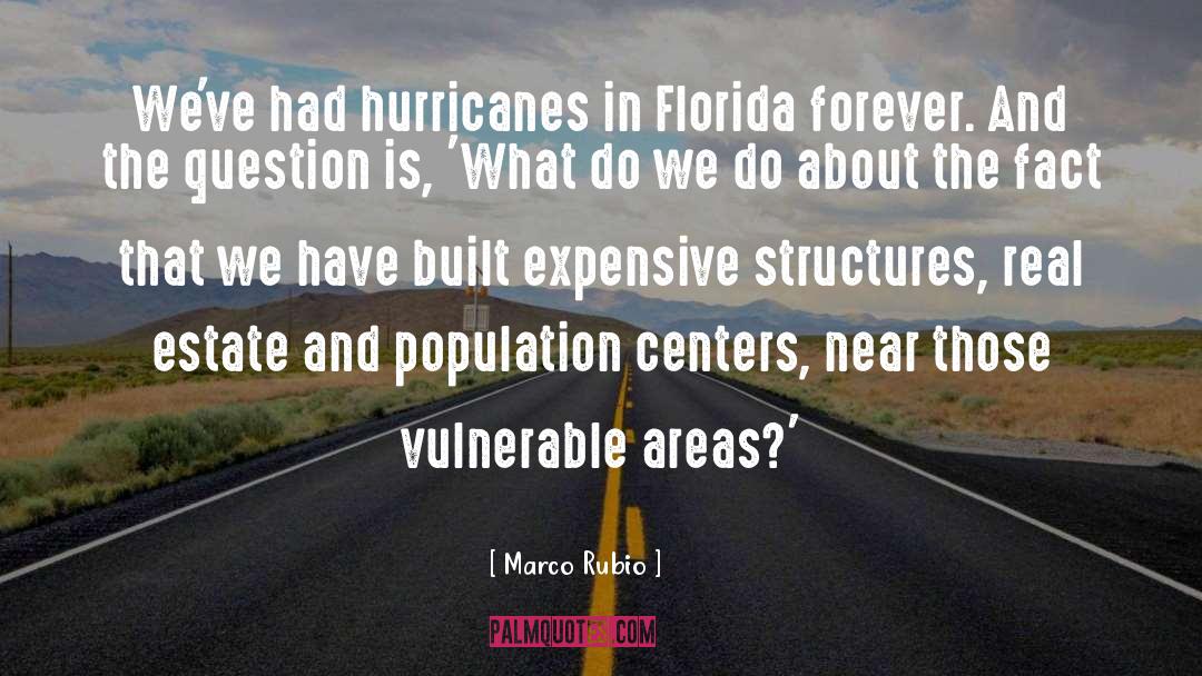 Marco Rubio Quotes: We've had hurricanes in Florida