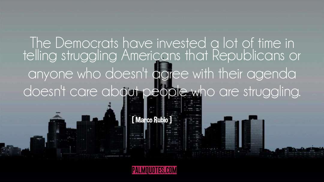 Marco Rubio Quotes: The Democrats have invested a