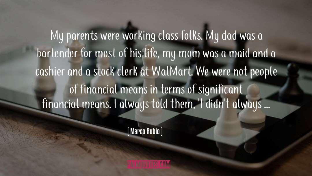 Marco Rubio Quotes: My parents were working class