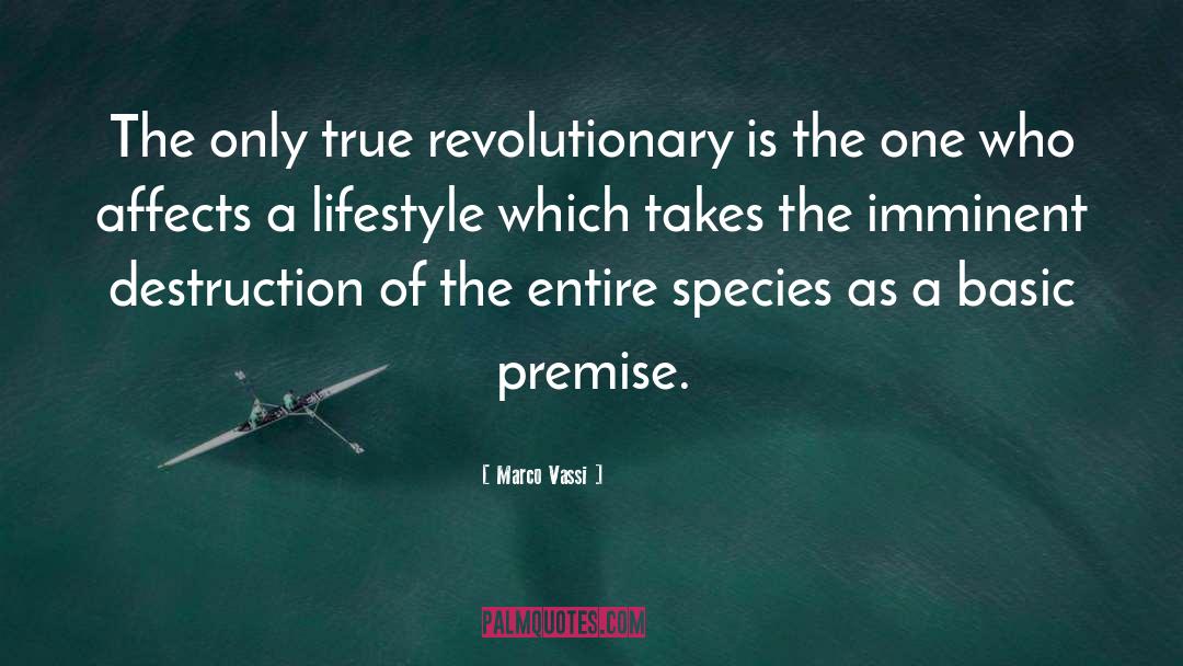 Marco Vassi Quotes: The only true revolutionary is