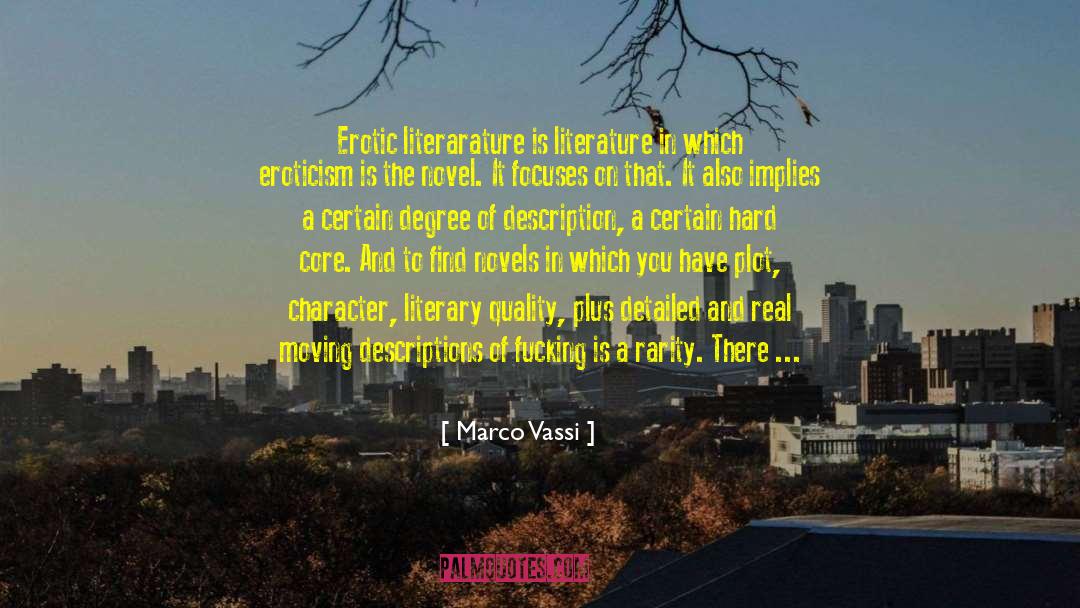 Marco Vassi Quotes: Erotic literarature is literature in