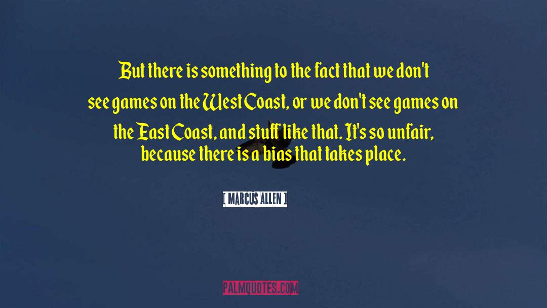 Marcus Allen Quotes: But there is something to