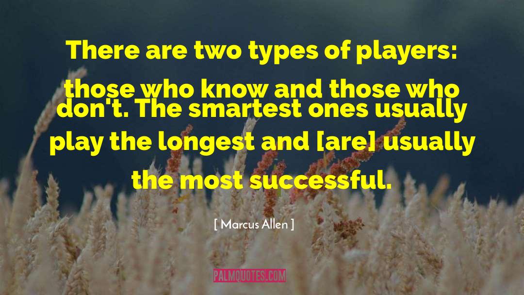 Marcus Allen Quotes: There are two types of