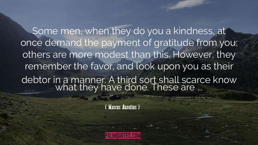 Marcus Aurelius Quotes: Some men, when they do